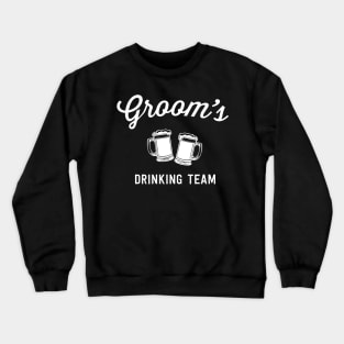 Groom Drinking Team Crewneck Sweatshirt